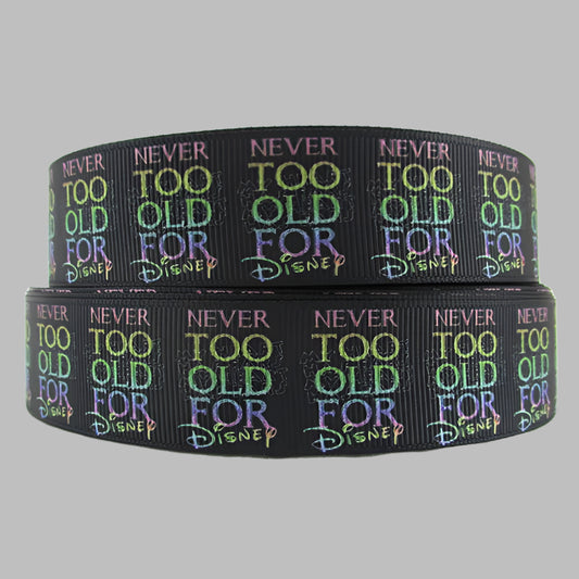 Disney Park Grosgrain Ribbon - Never Too Old For Disney