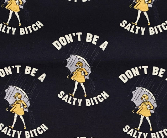Don't Be a Salty Bitch Fabric