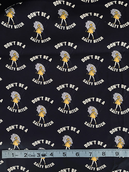 Don't Be a Salty Bitch Fabric